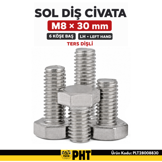 Sol Diş Civata (Civata Sol Ters Dişli) LH Left Hand M8x30 6 Köşe